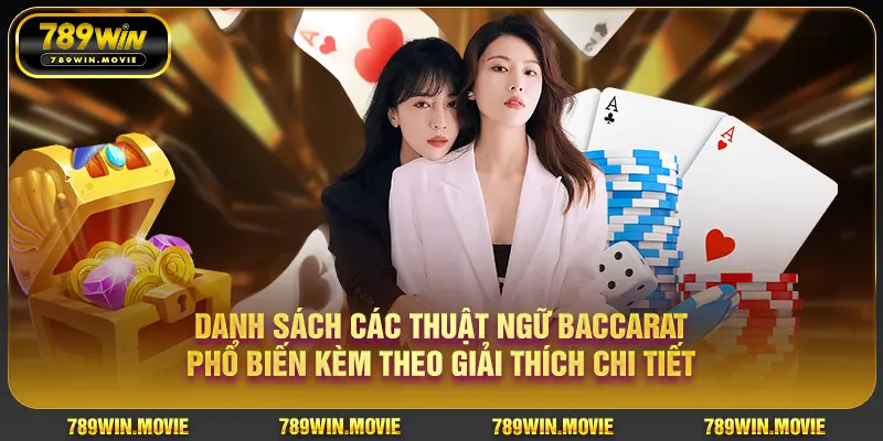 Danh sách các thuật ngữ Baccarat phổ biến kèm theo giải thích chi tiết Danh sách các thuật ngữ Baccarat phổ biến kèm theo giải thích chi tiết