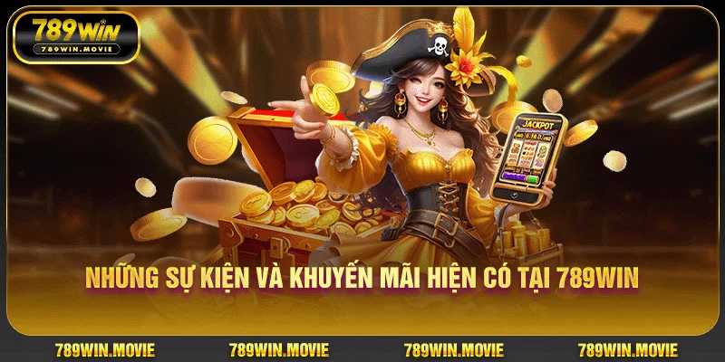 Những sự kiện và khuyến mãi hiện có tại 789win